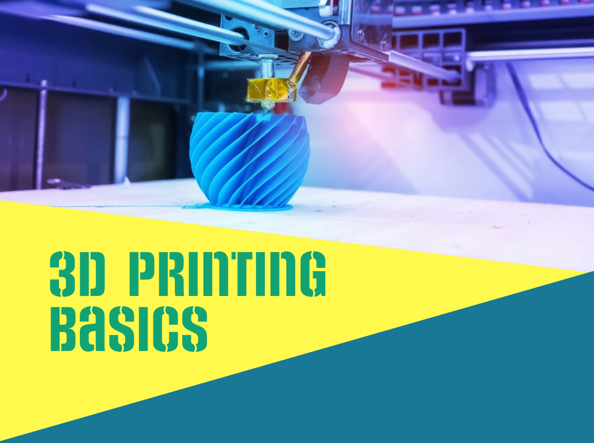 3D Printing Basics